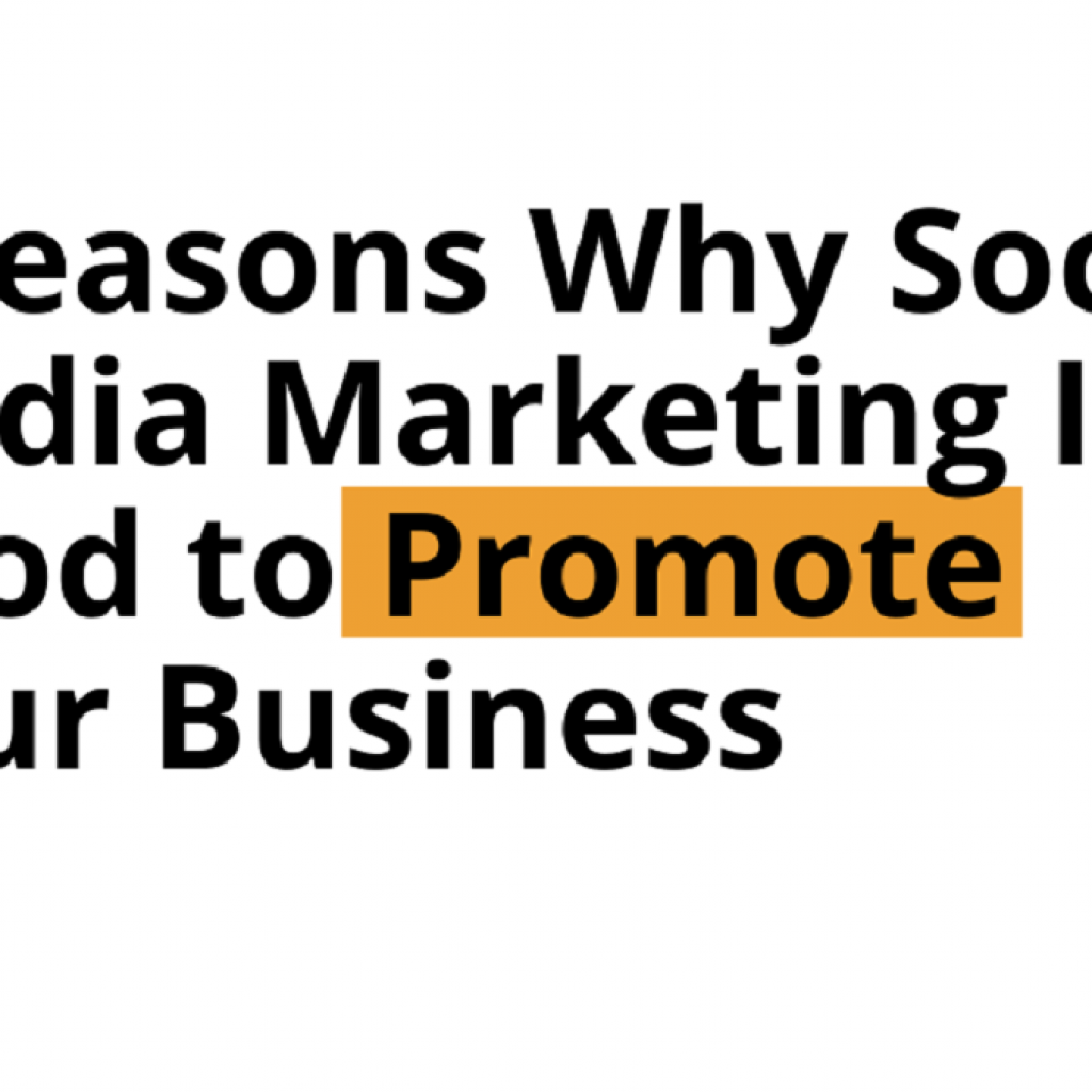 3 REASONS WHY SOCIAL MEDIA MARKETING IS GOOD TO PROMOTE YOUR BUSINESS